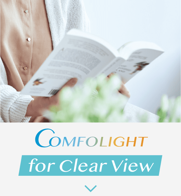 COMFOLIGHT for Clear view