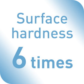 Surface hardness 6 times