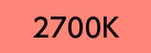 2700K